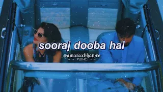 sooraj dooba hain (slowed + reverb) LoFi ~ Arijit Singh & Aditi Singh Sharma ~ Pritam | ROY