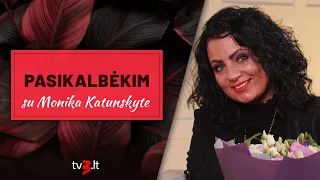 Monika Katunskytė: laikas nė velnio negydo | PASIKALBĖKIM