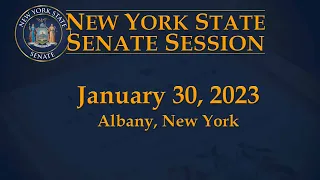 New York State Senate Session - 01/30/23
