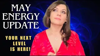 May Energy Update - Your Next Level Is Here!