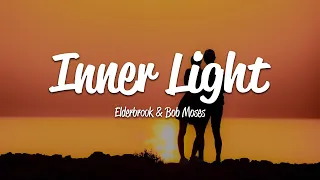 Elderbrook - Inner Light (Lyrics) with Bob Moses