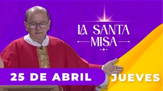 MISA DE HOY, Jueves 25 De Abril De 2024, Padre Hernán Pinilla - [Misa Diaria] Cosmovision