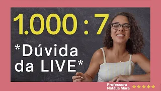 "1000/7" "1000:7" "Dividir 1000 por 7" "Dividir 1000 entre 7" "1000 dividido por 7". Divisão sem fim