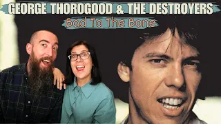 George Thorogood & The Destroyers - Bad To The Bone (REACTION) with my wife