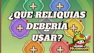 Que RELIQUIAS debería usar? Guía avanzada de reliquias - Legends Of Mushroom - LOM