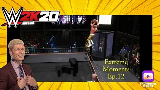 WWE 2K20 Extreme Moments Ep.12