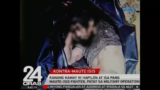 24 Oras: Kanang kamay ni Isnilon Hapilon at isa pang Maute-ISIS fighter, patay sa military operation