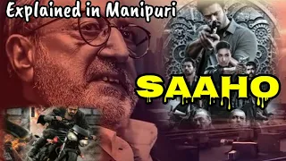 "SAAHO" Explained In Manipuri [1st Part] || Action/Thriller Movie Explained In Manipuri | MIS