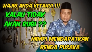 Wajib Tahu Kalau Tidak Akan Rugi ‼️Tanda Tanda Mimpi Mendapatkan Benda Pusaka