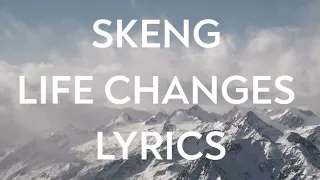 Skeng - Life Changes (Lyrics)