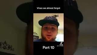 Vines we almost forgot about