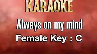 Always on my mind (Karaoke) Willie Nelson/ Elvis Presley  Female Key C