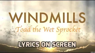 Windmills - Toad the Wet Sprocket - With Lyrics