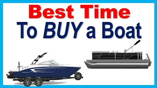 When Is the BEST Time to Buy a Boat? (plus insider info)