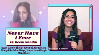 Hilarious Confessions & Crazy Stories with Reem Shaikh (Eisha) |  Never Have I Ever