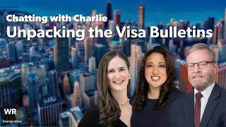 Chatting with Charlie: Unpacking the Latest Visa Bulletins