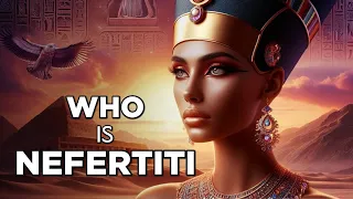 The Radiant Queen of Ancient Egypt: The Story of Nefertiti // Egypt Mythology