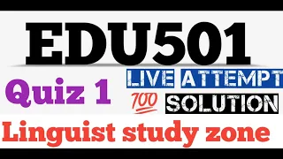 EDU501 Quiz 1 solution 2024 |Edu501 Quiz 1 solution Live attempt