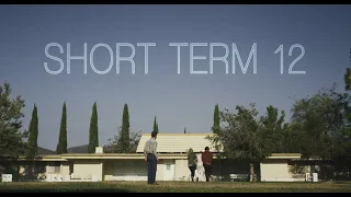 "Short Term 12" - A Tribute to the Film