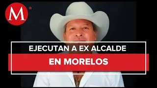 Asesinan a ex alcalde de Yecapixtla, Morelos en balacera