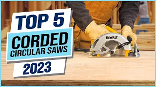 Top 5 Best Corded Circular Saws 2023