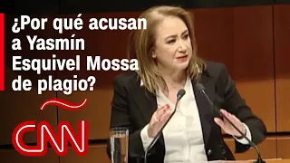 ¿Por qué acusan a Yasmín Esquivel Mossa de plagiar su tesis de licenciatura?