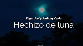 Hechizo de luna / Edgar Joel y Anthony Colón / letra