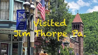 Visited Jim Thorpe Pa.