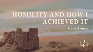 Humility and How I Achieved It | Fallen & Free 2024 | Steve Brown