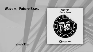 Wavers - Future Brass (Original Mix)