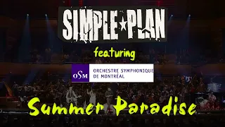 Simple Plan - Summer Paradise (LIVE with the Montreal Symphony Orchestra)