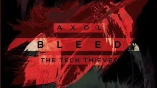 8D axol the tech thieves bleed