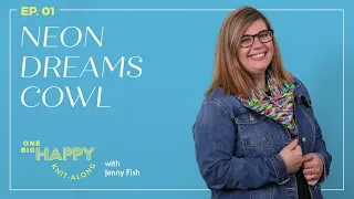 Episode 1: Neon Dreams Cowl Tutorial and Knit-Along with Jenny Fish | One Big Happy Yarn Co.