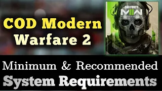 COD Modern Warfare 2 System Requirements | Modern Warfare II Minimum & Recommended