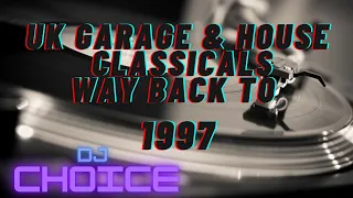 UK Garage And House Classics Way Back To The 1997s