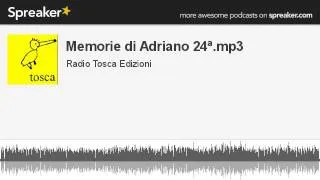 Memorie di Adriano 24ª.mp3 (creato con Spreaker)