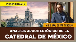 PERSPECTIVAS 2 ARQ. TENORIO GNECCO Una vision arquitectonica de la catedral de MÉXICO