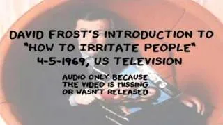 original introduction by David Frost - Irritate People unused bits part 1 (audio-only)