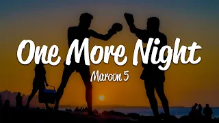 Maroon 5 - One More Night (Lyrics)