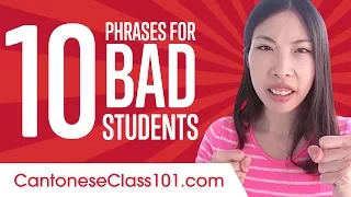 Learn the Top 10 Phrases for Bad Students in Cantonese
