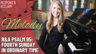 R&A Psalm 95: 4th Sunday in Ordinary Time (Melody)