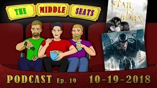 Venom / A Star is Born - The Middle Seats Podcast Ep. 19