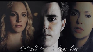 Stefan [+Caroline&Elena] I Not All Love Is True Love [AU]