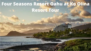 Four Seasons Resort Oahu at Ko Olina Resort Tour