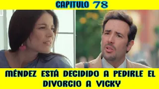 Hasta Que La Plata Nos Separe | Méndez Está Decidido a Pedirle el Divorcio a Vicky |C-78|