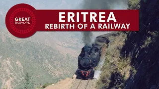 Eritrea - Rebirth of a Railway  - English • Great Railways