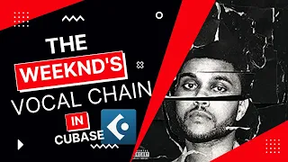 The Weeknd's Vocal Chain - Cubase Tutorial