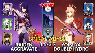 3.6 - 3.7 Spiral Abyss│Raiden Aggravate & Yoimiya Double Hydro |Floor 12 - 9 Stars| Genshin Impact