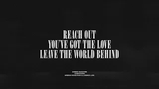 Reach Out / You've Got The Love / Leave The World Behind