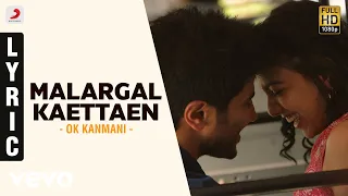 OK Kanmani - Malargal Kaettaen Lyric Video | A.R. Rahman, Mani Ratnam